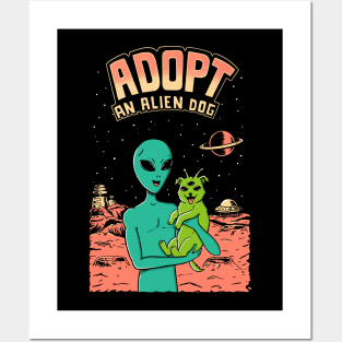 Adopt an alien dog Posters and Art